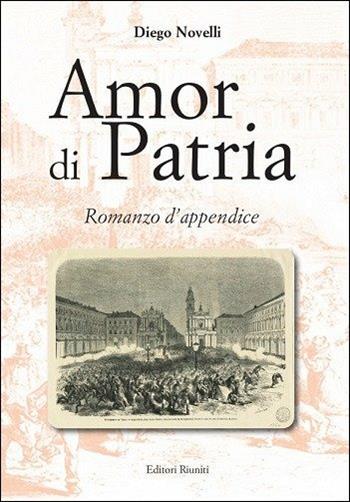 Amor di patria - Diego Novelli - Libro Editori Riuniti Univ. Press 2017 | Libraccio.it