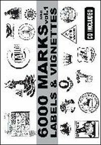 6000 marks Mini. Labels & vignettes. Con CD-ROM. Vol. 1 - Fabio Caleffi - Libro Massimiliano Piretti Editore 2012 | Libraccio.it