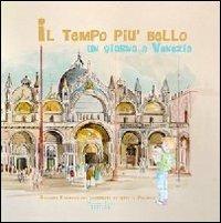 Il tempo più bello. Un giorno a Venezia - Roberto Parmeggiani - Libro Massimiliano Piretti Editore 2013 | Libraccio.it