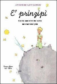 Prinzipì (Il piccolo principe in romagnolo) (E') - Antoine de Saint-Exupéry - Libro Massimiliano Piretti Editore 2012 | Libraccio.it