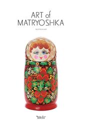 Art of Matryoshka. Flowers, patterns, costume