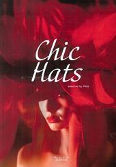 Chic Hats. Ediz. illustrata