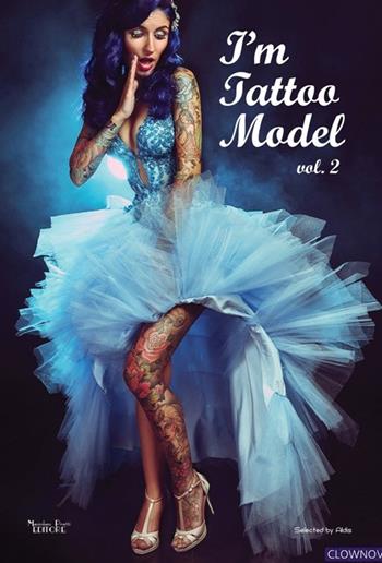 I'm tattoo model. Vol. 2 - Aldis - Libro Massimiliano Piretti Editore 2016 | Libraccio.it