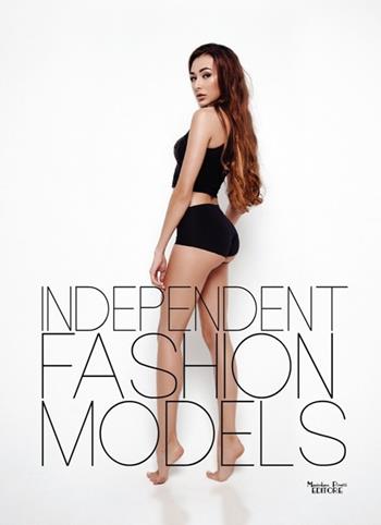 Independent fashion models - Aldis - Libro Massimiliano Piretti Editore 2016 | Libraccio.it