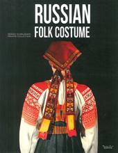 Russian folk costume. Sergey Glebushkin Private Collection. Ediz. illustrata