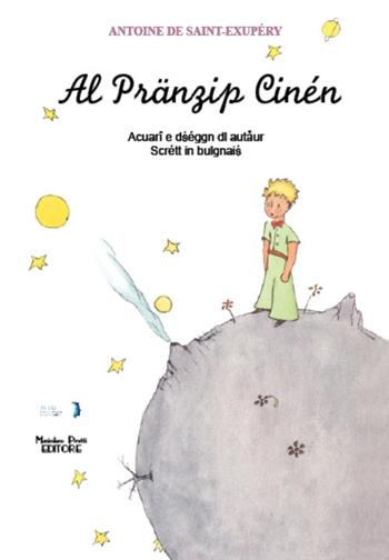 Al Al pränzip cinén. Testo bolognese - Antoine de Saint-Exupéry - Libro Massimiliano Piretti Editore 2018 | Libraccio.it