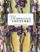 Blooming Couture. Maison Tatyana Parfionova. Ediz. illustrata