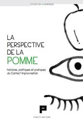 La perspective de la pomme. Histoires, politiques et pratiques du Contact Improvisation