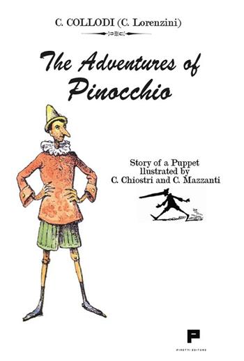 The adventures of Pinocchio. Story of a puppet - Carlo Collodi - Libro Massimiliano Piretti Editore 2023 | Libraccio.it