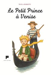 Le Petit Prince à Venise. Ediz. illustrata