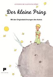 Der kleine Prinz. Mit den originalzeichnungen des autors