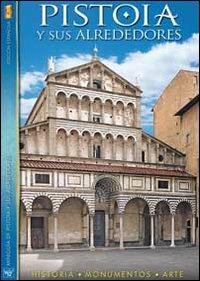 Pistoia y sus alrededores. Historia, monumento, arte - Paolo Piazzesi - Libro Rotalsele 2011, Miniguida way | Libraccio.it