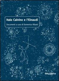 Italo Calvino e l'Einaudi  - Libro Stilo Editrice 2009, Bussole | Libraccio.it