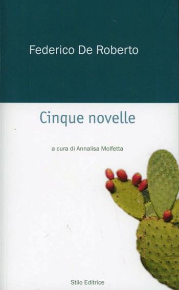 Cinque novelle - Federico De Roberto - Libro Stilo Editrice 2011, Bussole | Libraccio.it
