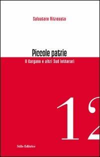 Piccole patrie. Il Gargano e altri sud letterari - Salvatore Ritrovato - Libro Stilo Editrice 2011, Officina | Libraccio.it
