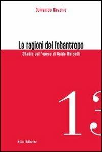 Le ragioni del fobantropo. Studio sull'opera di Guido Morselli - Domenico Mezzina - Libro Stilo Editrice 2011, Officina | Libraccio.it