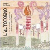 L'altoforno. L'Ilva nei racconti e nelle canzoni di un cantautore di Taranto. Con CD Audio - Daniele Di Maglie - Libro Stilo Editrice 2012, Nuovelettere | Libraccio.it