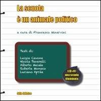 La scuola è un animale politico  - Libro Stilo Editrice 2013, Mosaico | Libraccio.it
