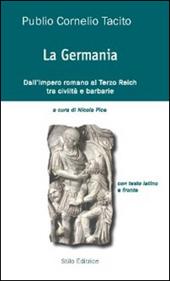 La Germania. Dall'impero romano al Terzo Reich tra civiltà e barbarie. Testo latino a fronte