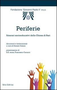Periferie. Itinerari socioeducativi della Chiesa di Bari  - Libro Stilo Editrice 2014, Mosaico | Libraccio.it