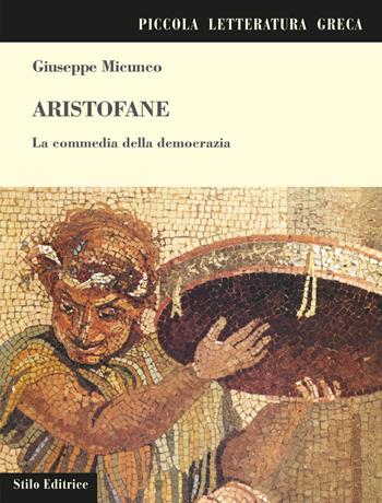 Aristofane. La commedia della democrazia - Giuseppe Micunco - Libro Stilo Editrice 2015, Bussole | Libraccio.it