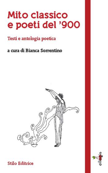 Mito classico e poeti del '900. Testi e antologia poetica  - Libro Stilo Editrice 2016, Ciliegie | Libraccio.it