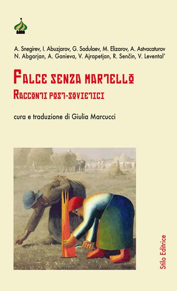 Falce senza martello. Racconti post-sovietici  - Libro Stilo Editrice 2017, Pagine di Russia | Libraccio.it