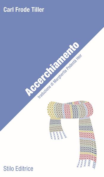 Accerchiamento - Carl Frode Tiller - Libro Stilo Editrice 2018, Limina | Libraccio.it