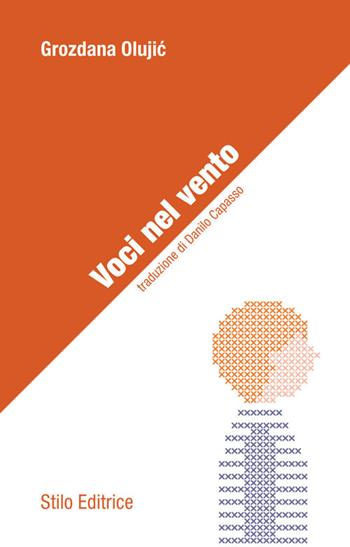 Voci nel vento - Grozdana Olujic - Libro Stilo Editrice 2018, Limina | Libraccio.it