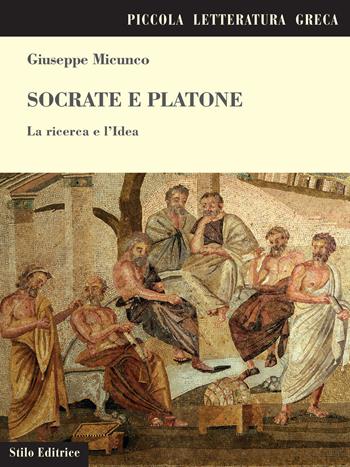 Socrate e Platone. La ricerca e l'idea - Giuseppe Micunco - Libro Stilo Editrice 2018, Bussole | Libraccio.it