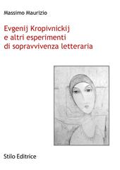 Evgenij Kropivnickij e altri esperimenti di sopravvivenza letteraria