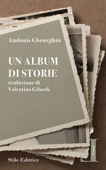Un album di storie - Andonis Gheorghìu - Libro Stilo Editrice 2019, Limina | Libraccio.it