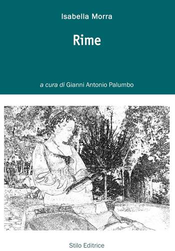 Rime - Isabella Morra - Libro Stilo Editrice 2019, Bussole | Libraccio.it