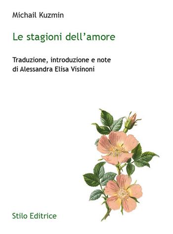Le stagioni dell'amore - A. Michail Kuzmin - Libro Stilo Editrice 2020, Universitaria | Libraccio.it