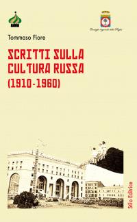 Scritti sulla cultura russa (1910-1960) - Tommaso Fiore - Libro Stilo Editrice 2020, Pagine di Russia | Libraccio.it