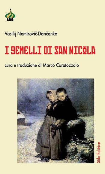 I gemelli di san Nicola - Vasilij Nemirovic-Dancenko - Libro Stilo Editrice 2021 | Libraccio.it