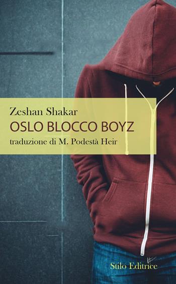 Oslo Blocco Boyz - Zeshan Shakar - Libro Stilo Editrice 2022, Limina | Libraccio.it