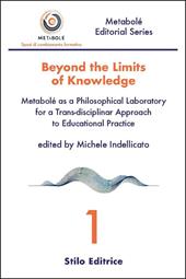 Beyond the limits of knowledge. Metabolé as a philosophical laboratory for a trans-disciplinar approach to educational practice