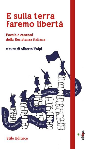 E sulla terra faremo libertà. Poesie e canzoni della Resistenza italiana  - Libro Stilo Editrice 2025, Ciliegie | Libraccio.it