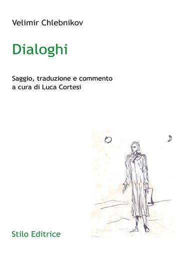 Dialoghi - Velimir Chlebnikov - Libro Stilo Editrice 2025, Universitaria | Libraccio.it