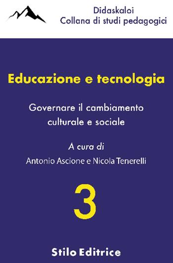 Educazione e tecnologia. Governare il cambiamento culturale e sociale  - Libro Stilo Editrice 2025, Didaskaloi | Libraccio.it