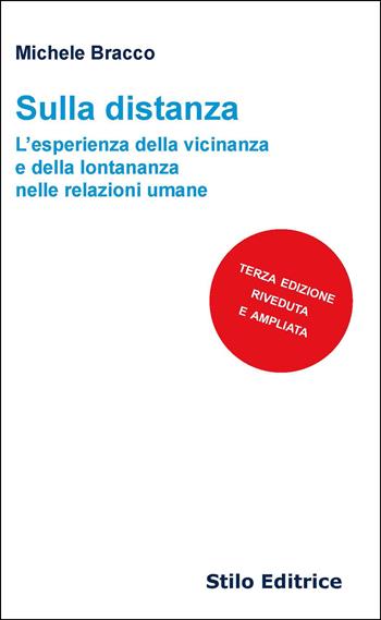 Sulla distanza. L'esperienza della vicinanza e della lontananza nelle relazioni umane - Michele Bracco - Libro Stilo Editrice 2026, Filosofia | Libraccio.it