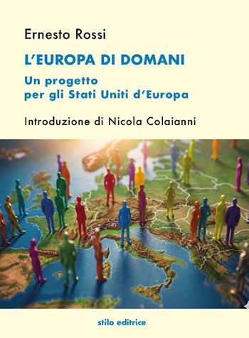 L'Europa di domani. Un progetto per gli Stati Uniti d’Europa. Ediz. per la scuola - Ernesto Rossi - Libro Stilo Editrice 2026 | Libraccio.it