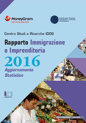 Rapporto immigrazione e imprenditoria 2016. Aggiornamento statistico. Ediz. bilingue  - Libro IDOS Centro Studi e Ricerche 2016 | Libraccio.it