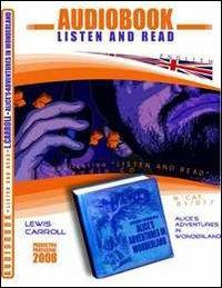 Alice's adventures in wonderworld. Audiolibro. CD Audio. Con CD-ROM - Lewis Carroll - Libro ABC (Rovereto) 2008 | Libraccio.it
