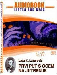 Prvi put s ocem na jutrenje. CD Audio e CD-ROM. Audiolibro - Laza Lazarevic - Libro ABC (Rovereto) 2009, Read and listen | Libraccio.it