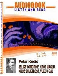 Jelike i omorike, kroz maglu, kroz svijetlost, vukos gaj. Audiolibro. CD Audio - Petar Koèiæ - Libro ABC (Rovereto) 2009, Read and listen | Libraccio.it