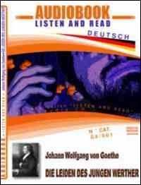 Die Leiden des jungen Werther. CD Audio e CD-ROM. Audiolibro - Johann Wolfgang Goethe - Libro ABC (Rovereto) 2009, Read and listen | Libraccio.it