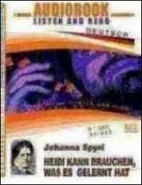 Heidi kann brauchen, was es gelernt hat. Audiolibro. CD Audio. Con CD-ROM - Johanna Spyri - Libro ABC (Rovereto) 2009, Read and listen | Libraccio.it