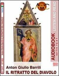 Il ritratto del diavolo. Audiolibro. CD Audio - Anton Giulio Barrili - Libro ABC (Rovereto) 2010, Read and listen | Libraccio.it